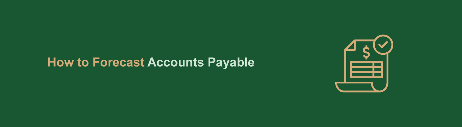 How to Forecast Accounts Payable 